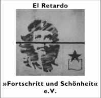 El Retardo: 'Fortschritt und Schnheit' e.V. (gm016)